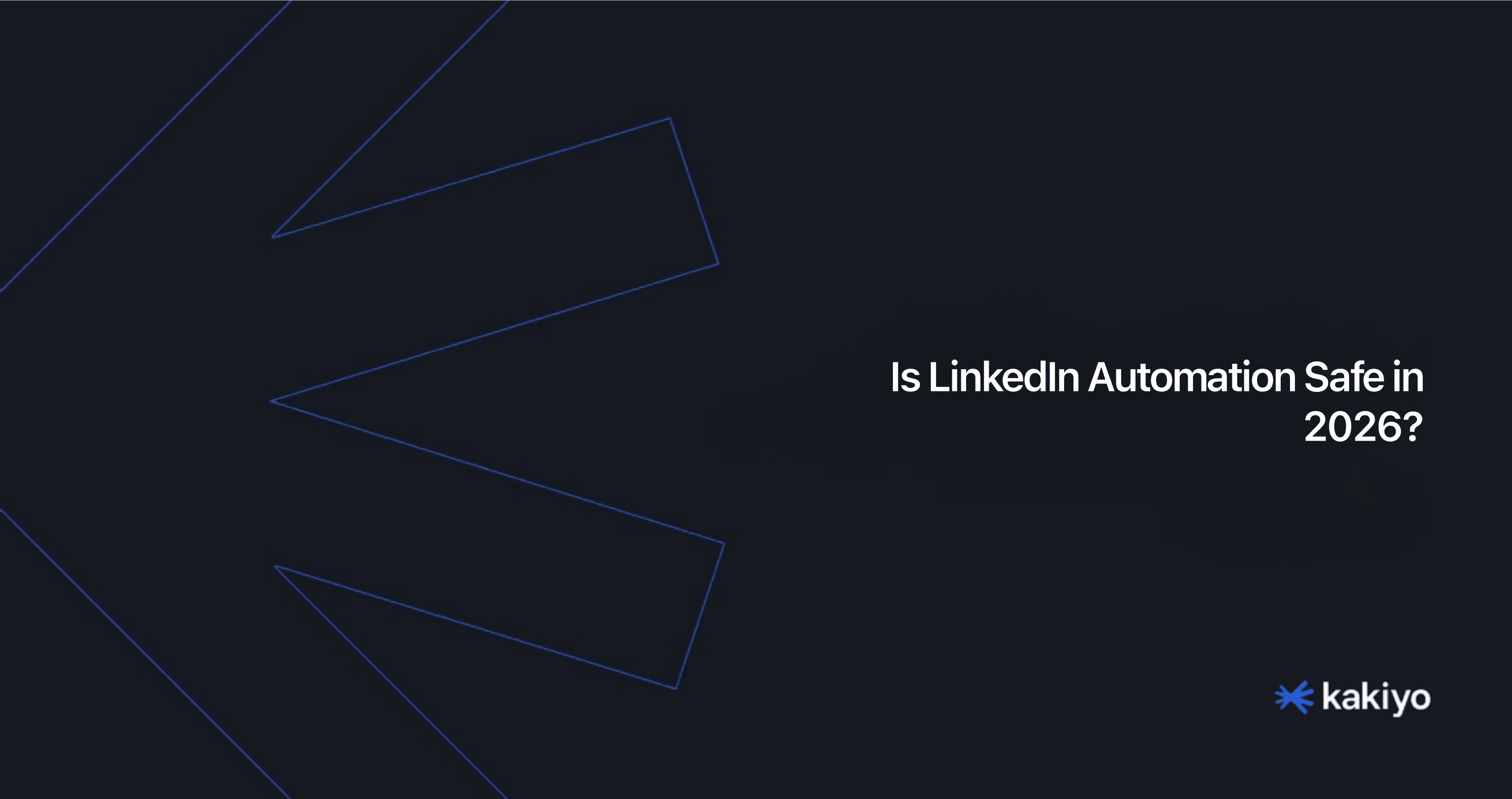 Is LinkedIn Automation Safe in 2026?