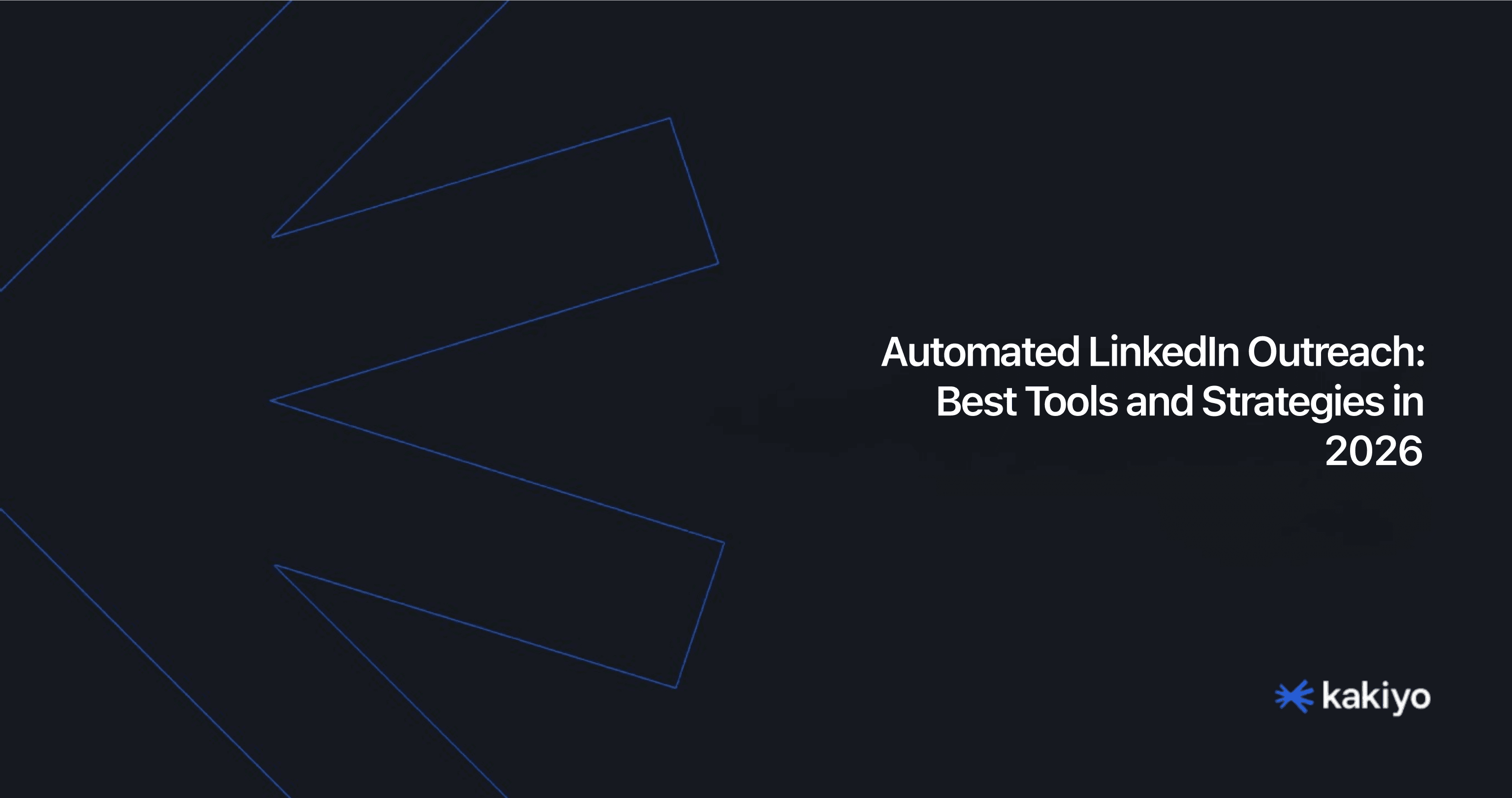 Automated LinkedIn Outreach: Best Tools and Strategies in 2026 Automated LinkedIn Outreach: Best Tools and Strategies in 2026